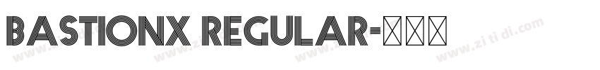 BastionX Regular字体转换 BastionX Regular字体转换